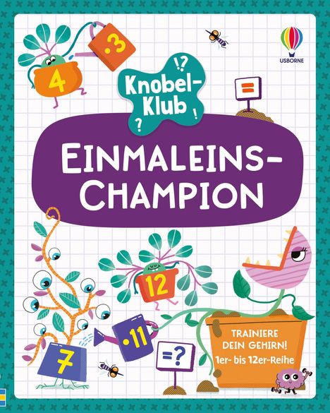 Oben: "Knobel-Klub", "Einmaleins-Champion". Unten: "Trainiere dein Gehirn! 1er- bis 12er-Reihe". Bunte Pflanzen.