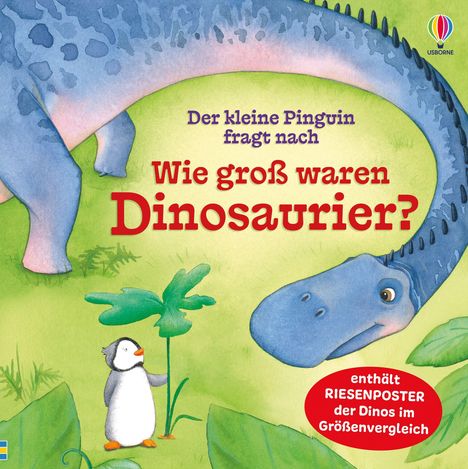 Der kleine Pinguin fragt nach: Wie groß waren Dinosaurier? Illustration mit Pinguin und Dinosaurier in grünem Umfeld.