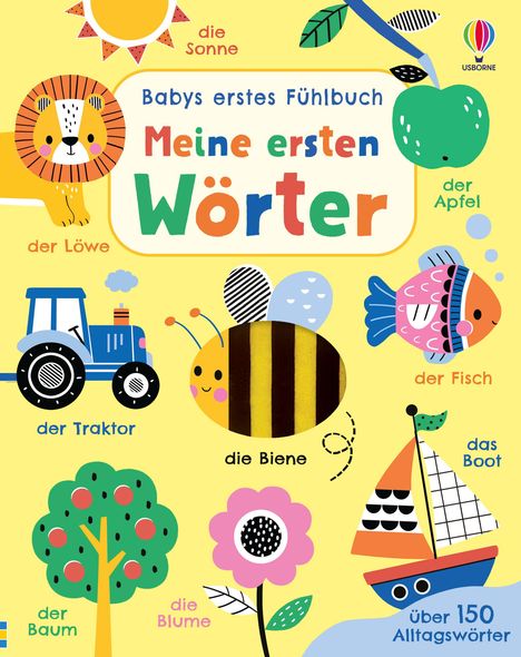 Titel: "Babys erstes Fühlbuch - Meine ersten Wörter". Illustrationen: Sonne, Apfel, Löwe, Traktor, Biene, Fisch, Boot, Baum, Blume.