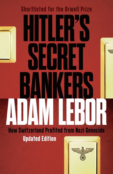 "Hitler's Secret Bankers" von Adam LeBor. Untertitel beschreibt, wie die Schweiz vom Nazi-Genozid profitierte. Goldbarren als Motiv.