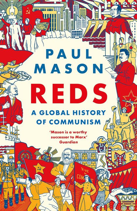 "REDS: A GLOBAL HISTORY OF COMMUNISM" zitiert Guardian. Illustration mit kommunistischen Symbolen und historischen Figuren.