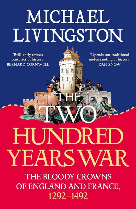 "THE TWO HUNDRED YEARS WAR." Burg und Soldaten mit Helmen und Waffen. Autor: Michael Livingston.