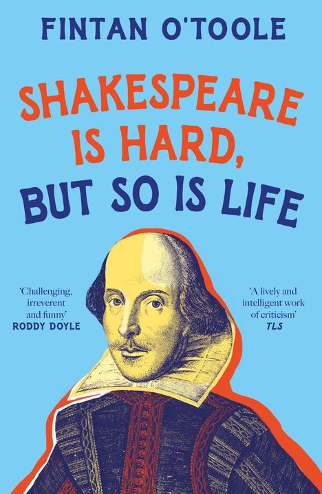 Fintan O'Toole: Shakespeare is Hard, but so is Life, Buch