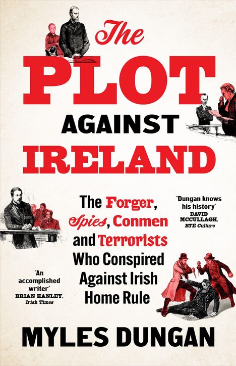 "The Plot Against Ireland" von Myles Dungan, rote und schwarze Schrift, Illustrationen von Männern in historischen Szenen.