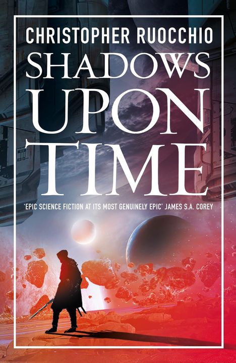 Christopher Ruocchio: Shadows Upon Time, Buch