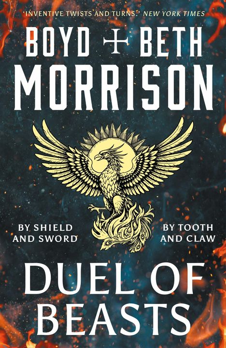 Text: „BOYD + BETH MORRISON, BY SHIELD AND SWORD, BY TOOTH AND CLAW, DUEL OF BEASTS“. Darstellung eines goldenen Vogels vor Flammen.