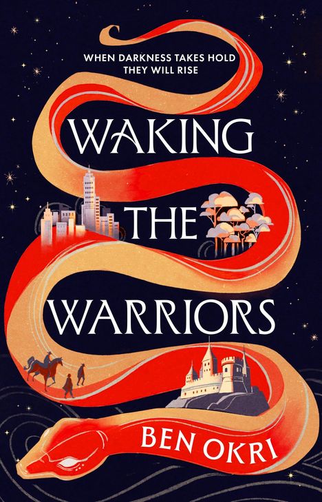 WHEN DARKNESS TAKES HOLD THEY WILL RISE. WAKING THE WARRIORS. BEN OKRI. Eine Illustration mit Schlange, Stadt und Schloss.