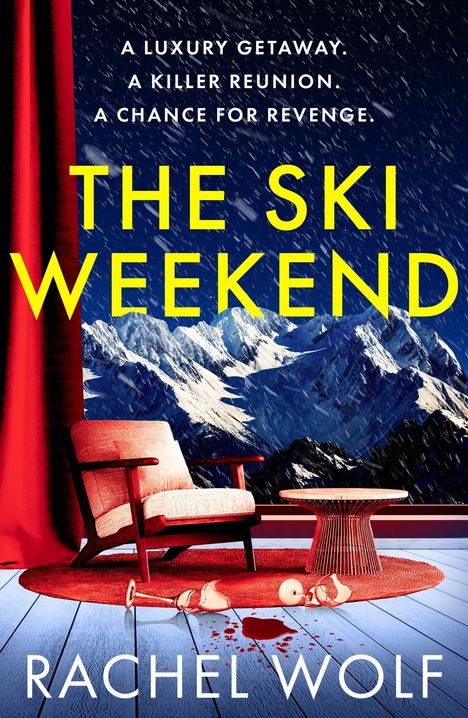 „A luxury getaway. A killer reunion. A chance for revenge. THE SKI WEEKEND“ vor verschneiten Bergen, roter Vorhang, verglaste Gläser.