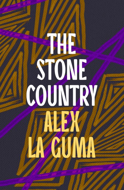 Text: "THE STONE COUNTRY" und "ALEX LA GUMA". Hintergrund: Abstrakte, goldene und violette Linien auf dunkelgrau.