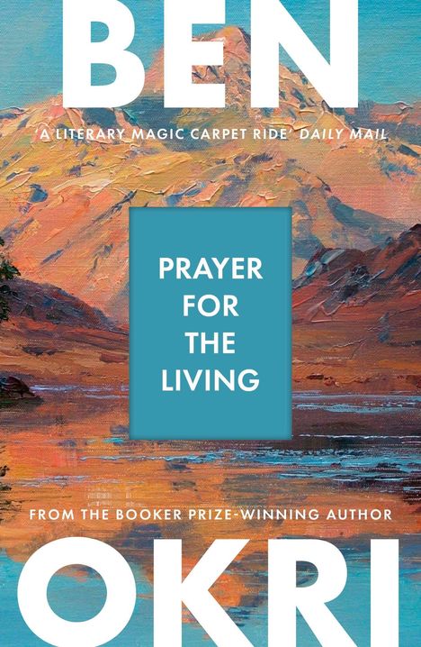 „Prayer for the Living“, A Literary Magic Carpet Ride, Ben Okri. Illustration von bergenartigen Landschaften in warmen Farben.