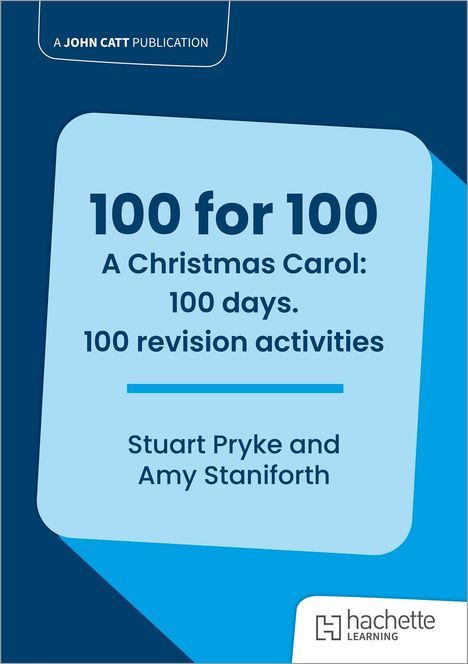 „100 for 100, A Christmas Carol: 100 days, 100 revision activities“, Autoren: Stuart Pryke und Amy Staniforth.