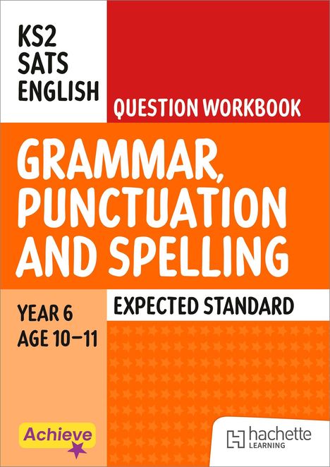 "KS2 SATS ENGLISH QUESTION WORKBOOK: GRAMMAR, PUNCTUATION AND SPELLING; YEAR 6, AGE 10–11, EXPECTED STANDARD." Buntes Cover mit Logo.