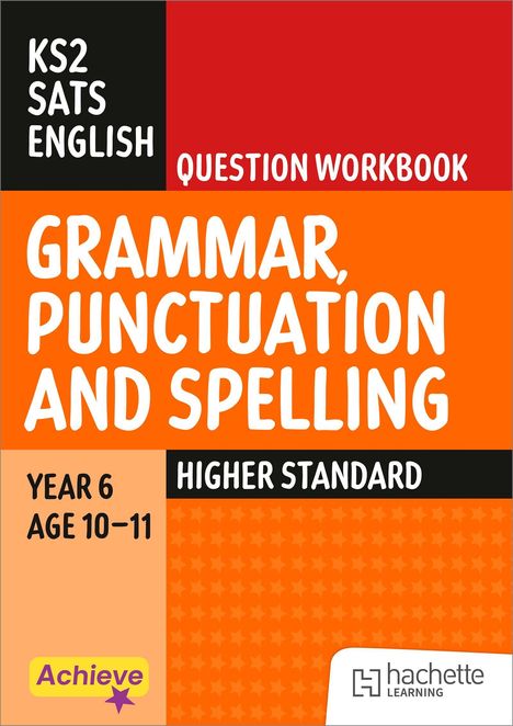 "KS2 SATS ENGLISH. Grammar, Punctuation and Spelling. Year 6 Age 10–11. Higher Standard." Bunte, kastenförmige Gestaltung.