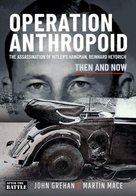 "Operation Anthropoid. The assassination of Hitler's Hangman, Reinhard Heydrich. Then and Now." Auto-Bild, ernstes Gesicht.
