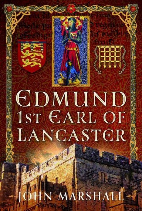 "EDMUND 1st EARL OF LANCASTER", "JOHN MARSHALL". Illustration: Mittelalterliche Burg, Banner mit Wappen und Wandteppich.