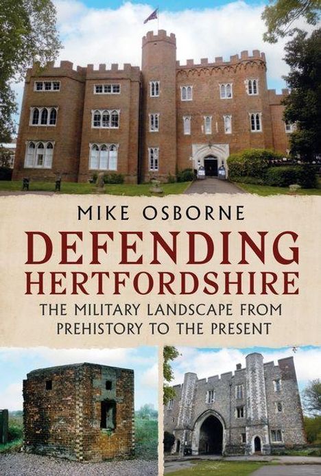 Aufschrift: "Mike Osborne, Defending Hertfordshire: The Military Landscape from Prehistory to the Present." Oben Schloss.