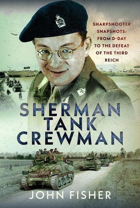 "Sherman Tank Crewman" von John Fisher. Oben: Soldat mit Brille, Hut, Uniform. Unten: Historische Panzer auf Feldstraße.