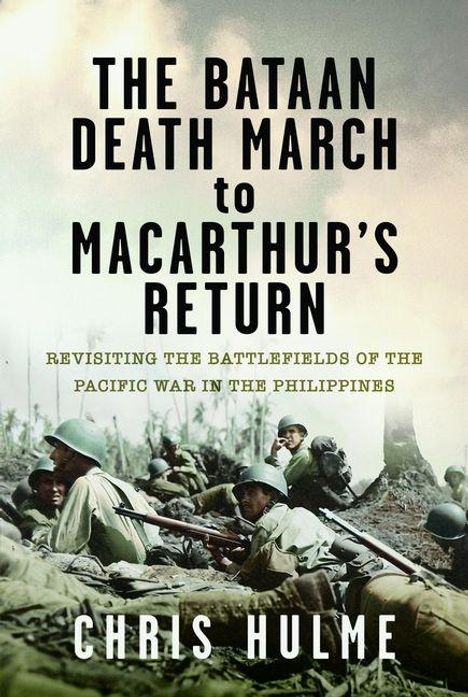 "The Bataan Death March to MacArthur’s Return" von Chris Hulme. Soldaten im Feld, angestrengte Gesichter, Kriegsszene.