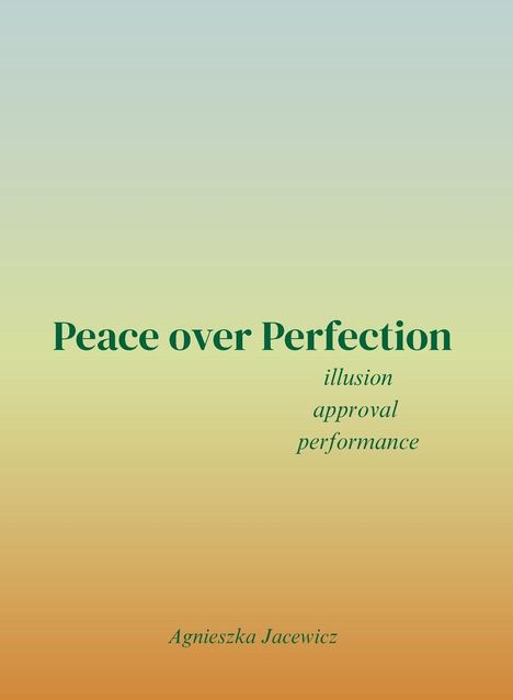 Agnieszka Jacewicz: Peace over Perfection, Buch