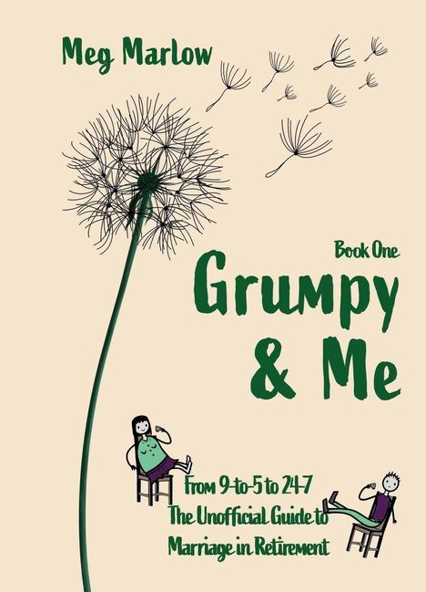 Titel: "Grumpy & Me". Oben "Meg Marlow". Illustration einer Pusteblume, links eine Frau, rechts ein Mann auf Stühlen.