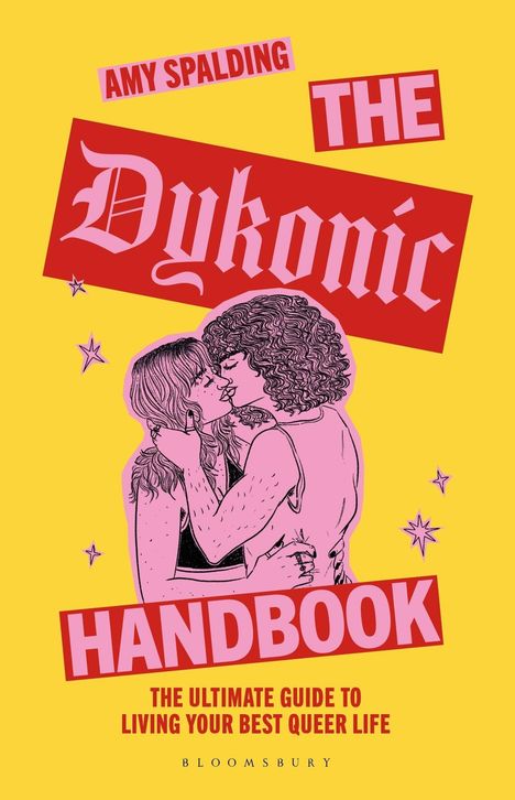 "AMY SPALDING THE Dykonic HANDBOOK THE ULTIMATE GUIDE TO LIVING YOUR BEST QUEER LIFE," Illustration zweier Frauen.