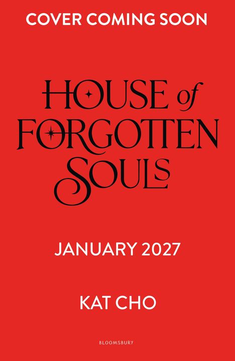 Bold weiß: "COVER COMING SOON." Schwarz: "HOUSE of FORGOTTEN SOULS." Weiß: "JANUARY 2027," "KAT CHO." Roter Hintergrund.