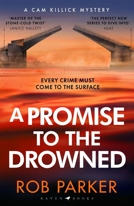 'A PROMISE TO THE DROWNED' von Rob Parker, Bild von angehobener Brücke bei Sonnenuntergang, Text: "EVERY CRIME MUST COME TO THE SURFACE".