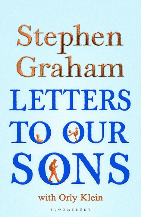 "Stephen Graham LETTERS TO OUR SONS with Orly Klein" in großen Buchstaben, Illustrationen von Jungen in den Buchstaben.