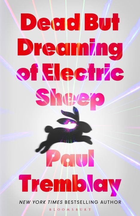 "Dead But Dreaming of Electric Sheep" von Paul Tremblay, darunter ein springender Hase mit einem Auge voller Lichtstrahlen.