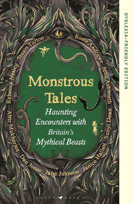 "Dyslexia-Friendly Edition" steht seitlich. Grüne Mitte: "Monstrous Tales: Haunting Encounters with Britain’s Mythical Beasts". Umrandung mit dunklen, verschlungenen Ranken, ein Auge, ein Tentakel und Insekten.