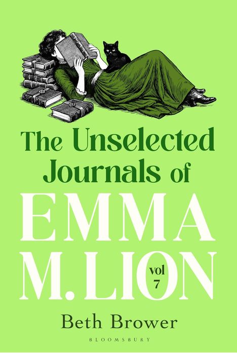Text: "The Unselected Journals of Emma M. Lion vol 7, Beth Brower." Illustration einer Frau mit Buch und Katze. Grüner Hintergrund.