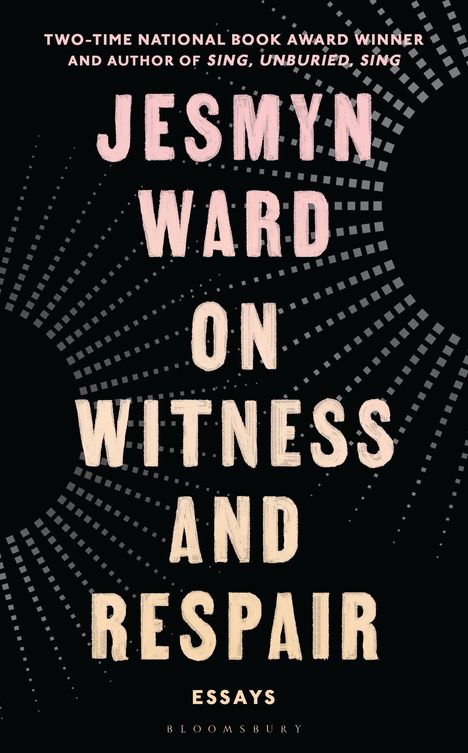 Text: "Jesmyn Ward On Witness and Repair: Essays". Hintergrund: Schwarzes Design mit weißen, strahlenartigen Linien.