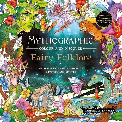 "Mythographic Colour and Discover: Fairy Folklore" in verspielter, märchenhafter Illustration mit Feen, Tieren und Blumen.