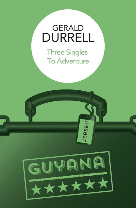 Gerald Durrell, Three Singles To Adventure. Grüner Koffer mit Jersey-Label und Guyana-Stempel mit fünf Sternen.