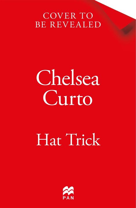 Text: "Cover to be revealed. Chelsea Curto. Hat Trick." Roter Hintergrund mit schwarzer Ecke, kleines Logo unten.