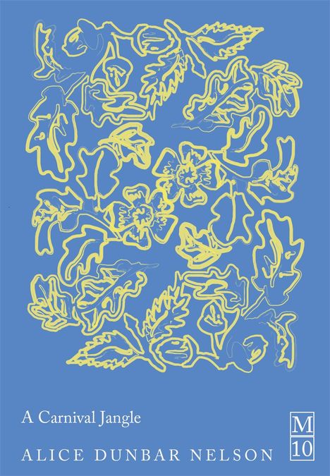 „A Carnival Jangle, Alice Dunbar Nelson.“ Gelbe florale Zeichnungen auf blauem Hintergrund.