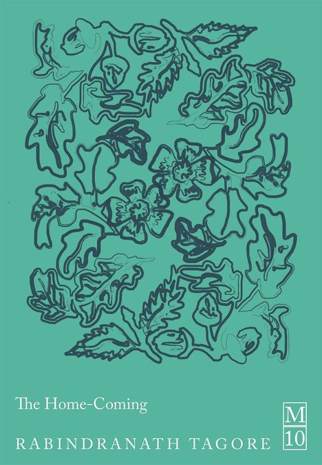 „The Home-Coming“, Rabindranath Tagore. Grüne Illustration mit stilisierten Blumen und Blättern. Logo unten rechts.