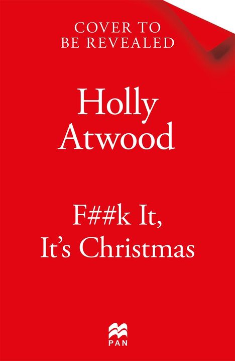 "Cover to be revealed. Holly Atwood. F##k It, It's Christmas. Unten zentriert ist ein kleines Logo mit dem Wort 'PAN'."