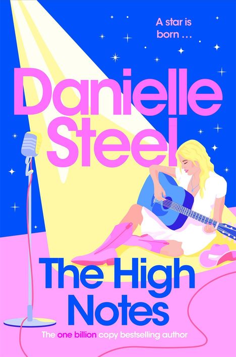 Texte: "A star is born...", "Danielle Steel", "The High Notes". Illustration: Frau spielt Gitarre, Mikrofon, bunte Farben.