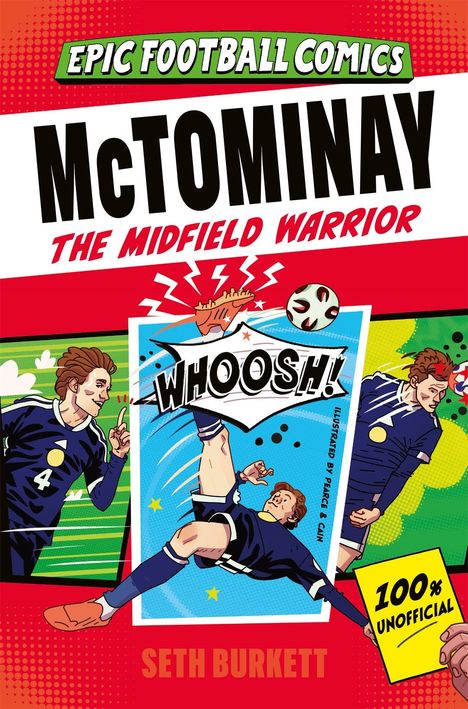 "Epic Football Comics: McTominay the Midfield Warrior", Comicstil, Fußballer in Aktion, "WHOOSH!", dynamische Illustrationen.