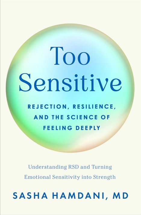 "Too Sensitive: Rejection, Resilience, and the Science of Feeling Deeply" von Sasha Hamdani, MD. Weiches, pastellfarbenes Design.