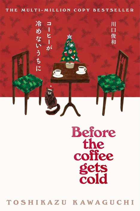 Texte: "Before the coffee gets cold", "THE MULTI-MILLION COPY BESTSELLER". Illustration: Zwei Stühle, Tisch, Katz.