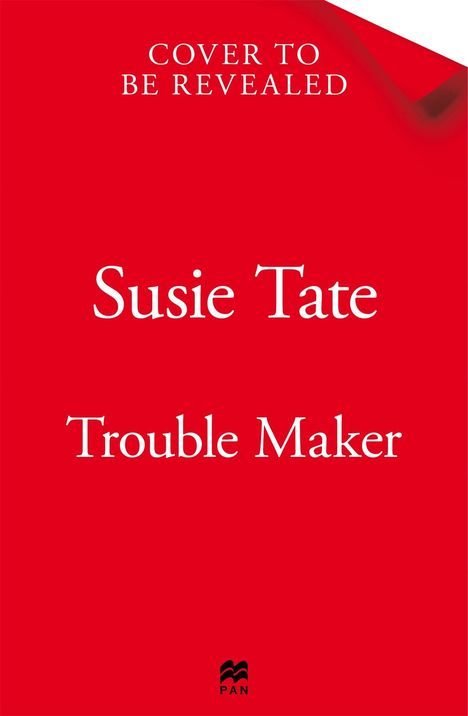 Text: "Cover to be revealed", "Susie Tate", "Trouble Maker". Roter Hintergrund, Logo unten.