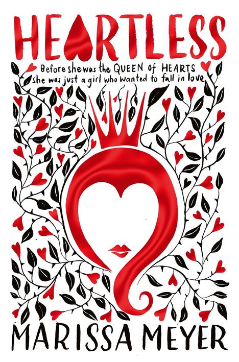 "Heartless. Before she was the QUEEN of HEARTS she was just a girl who wanted to fall in love. Marissa Meyer."  
Illustration mit roten Herzen und Blättern, stilisiertes Gesicht.