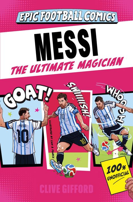 "EPIC FOOTBALL COMICS", "MESSI", "THE ULTIMATE MAGICIAN". Illustrationen von einem Fußballspieler in Aktion.