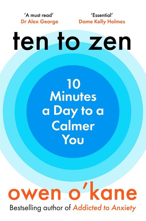 Text: "Ten minutes a day to a calmer, happier you", "ten to zen", "owen o'kane". Kreisdiagramm in Blau und Orange.