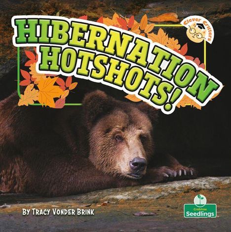 "HIBERNATION HOTSHOTS!" in grüner Schrift, herbstliche Blätter, "By Tracy Vonder Brink", ein Bär ruht in einer Höhle.