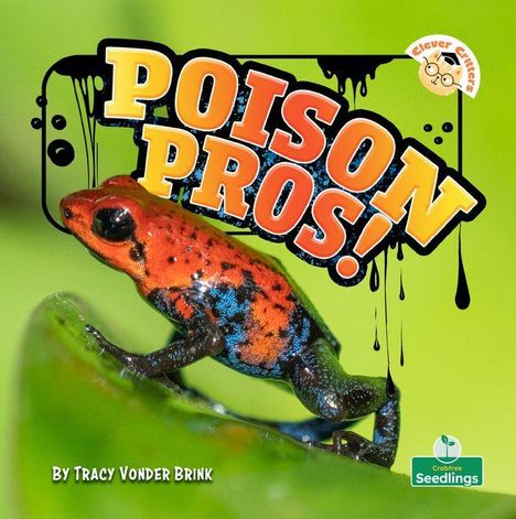 Text: "POISON PROS!", "By Tracy Vonder Brink". Ein farbenfroher Frosch sitzt auf einem Blatt. Logo: Crabtree Seedlings.