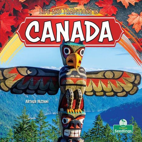 "Life and Traditions in Canada" in großen Buchstaben, Totempfahl mit Adler in der Landschaft, rote Ahornblätter im Hintergrund.