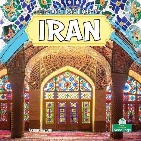Text: "Life and Traditions in Iran" und "Arthur Yazdani". Eine farbenfrohe Moschee mit bunten Glasfenstern darunter.